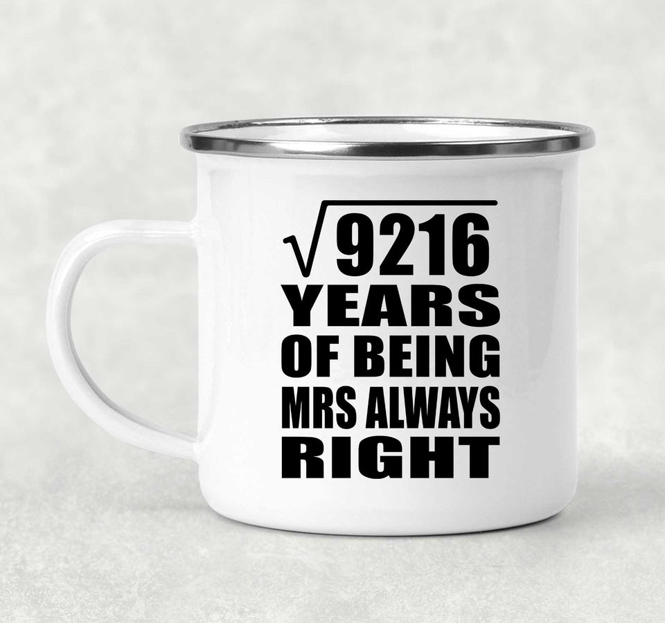 96th Anniversary Square Root of 9216 Years Mrs Always Right - 12oz Camping Mug