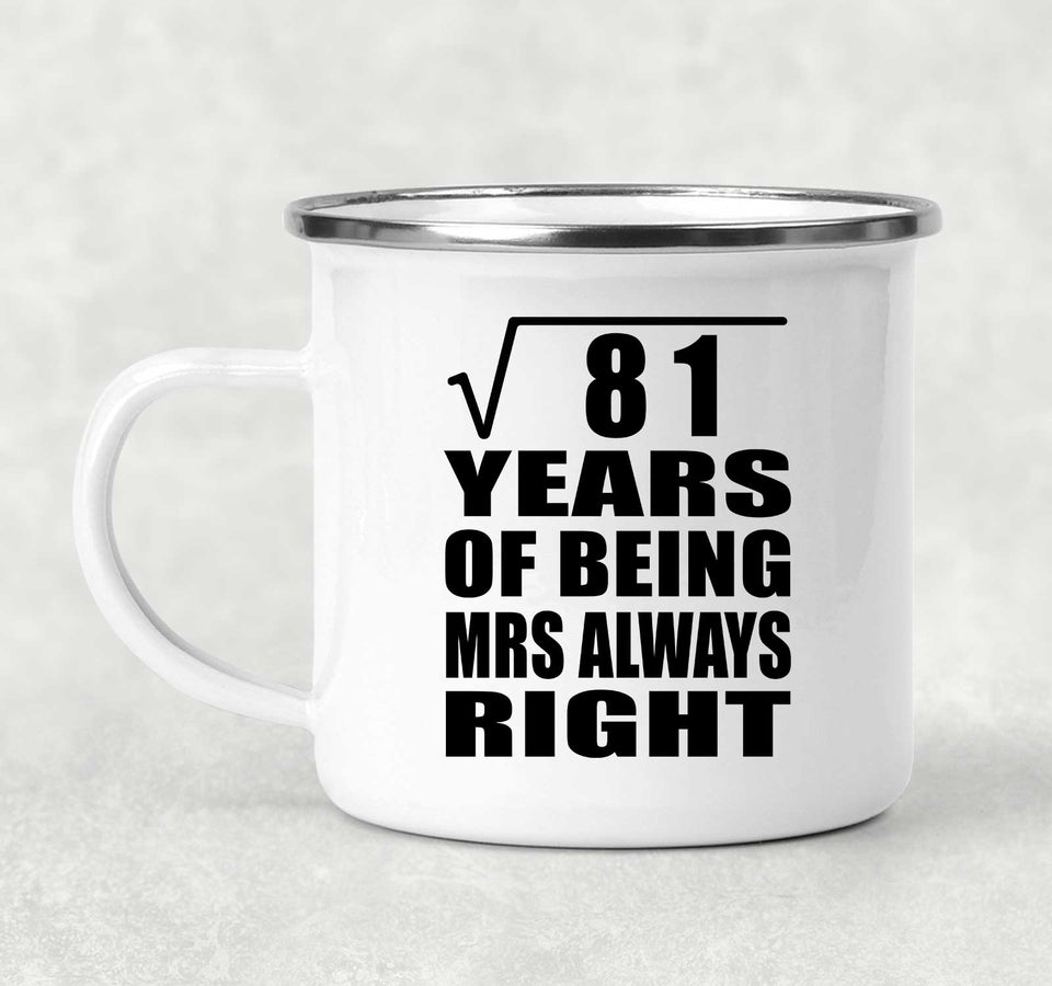 9th Anniversary Square Root of 81 Years Mrs Always Right - 12oz Camping Mug