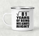9th Anniversary Square Root of 81 Years Mrs Always Right - 12oz Camping Mug