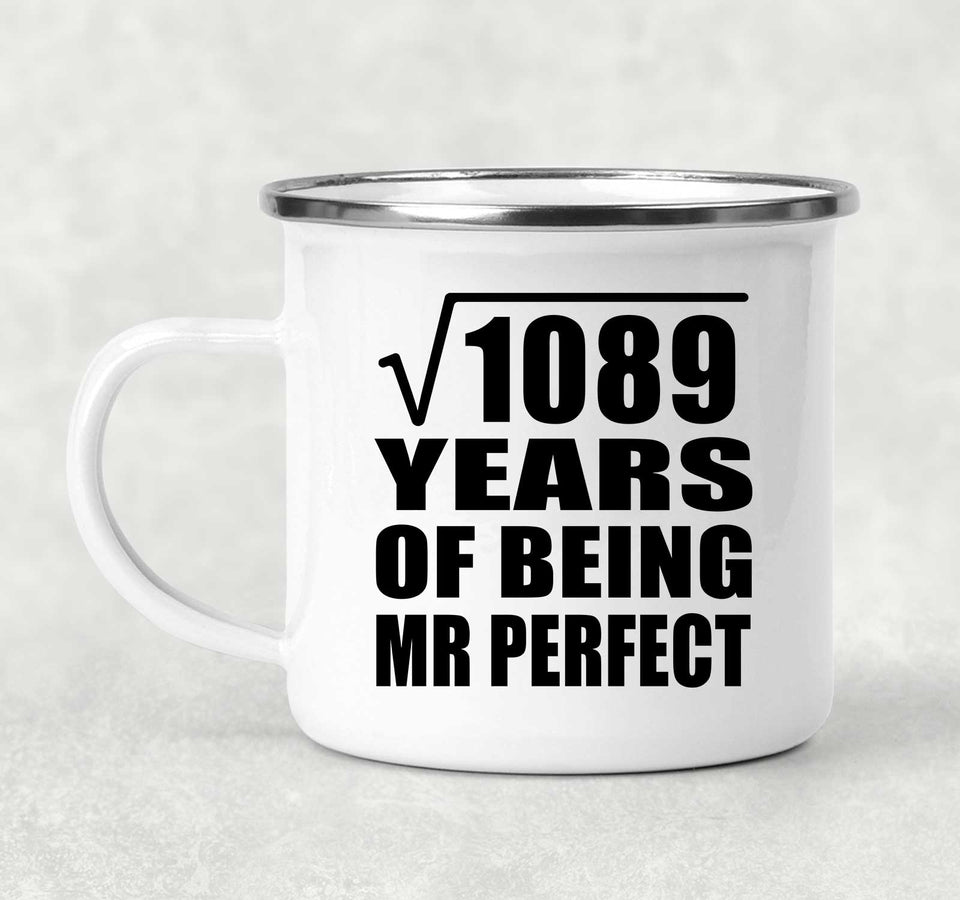 33rd Anniversary Square Root of 1089 Years of Mr Perfect - 12oz Camping Mug