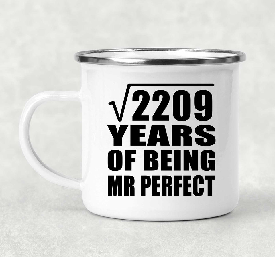 47th Anniversary Square Root of 2209 Years of Mr Perfect - 12oz Camping Mug