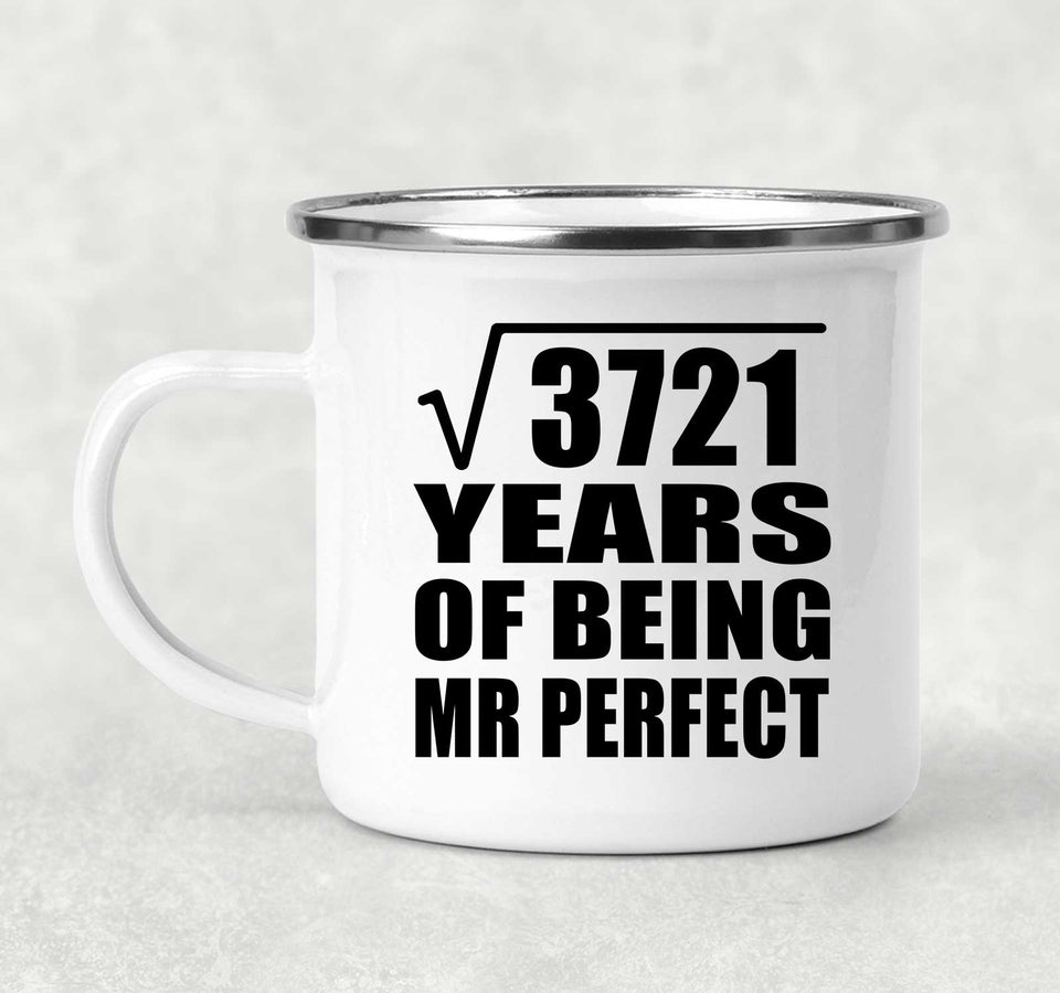 61st Anniversary Square Root of 3721 Years of Mr Perfect - 12oz Camping Mug