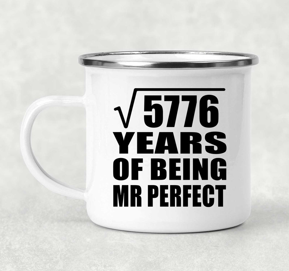 76th Anniversary Square Root of 5776 Years of Mr Perfect - 12oz Camping Mug