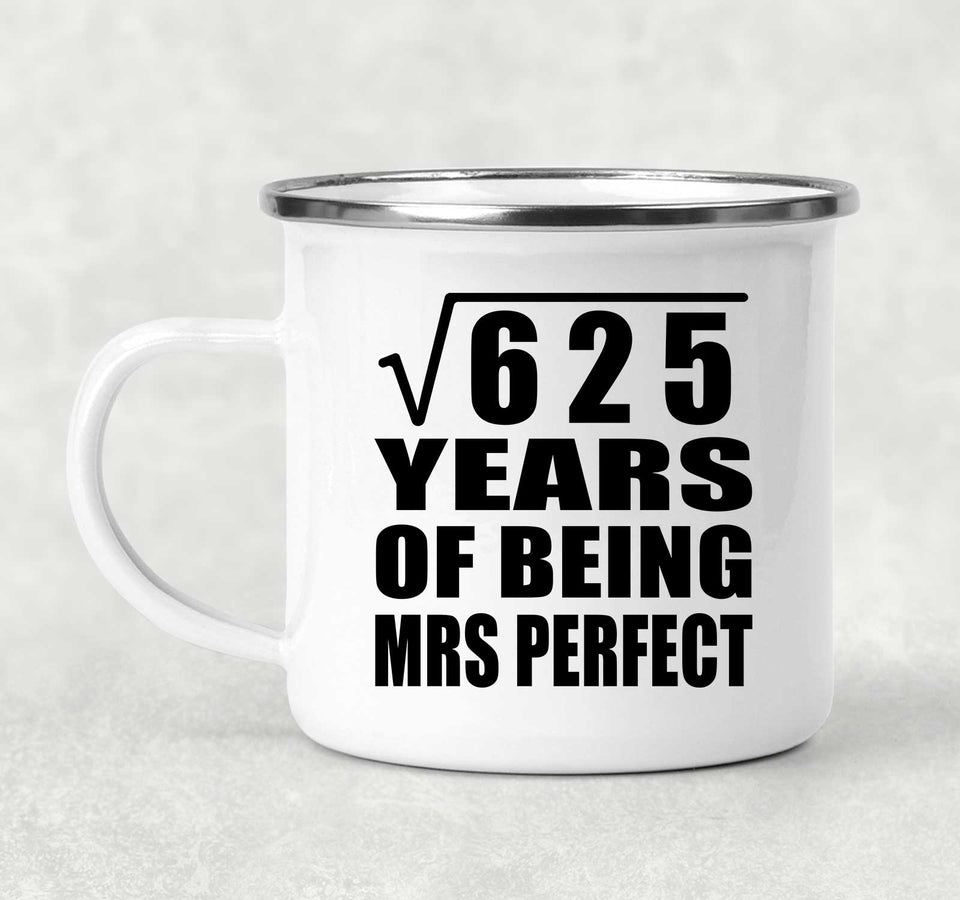 25th Anniversary Square Root of 625 Years of Mrs Perfect - 12oz Camping Mug