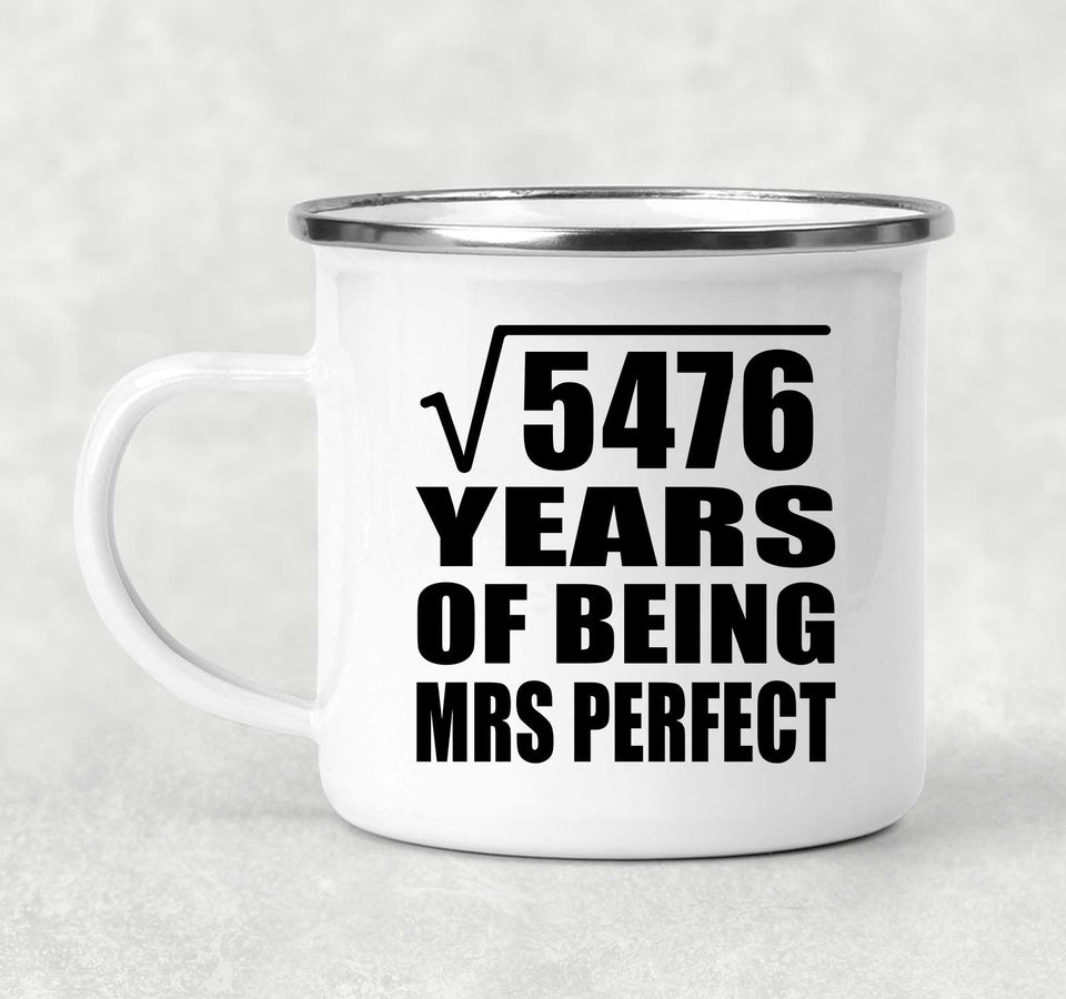 74th Anniversary Square Root of 5476 Years of Mrs Perfect - 12oz Camping Mug
