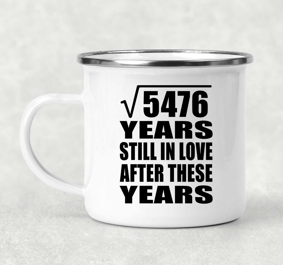 74th Anniversary Square Root of 5476 Years Still In Love - 12oz Camping Mug