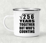 16th Anniversary Square Root of 256 Years Who's Counting - 12oz Camping Mug