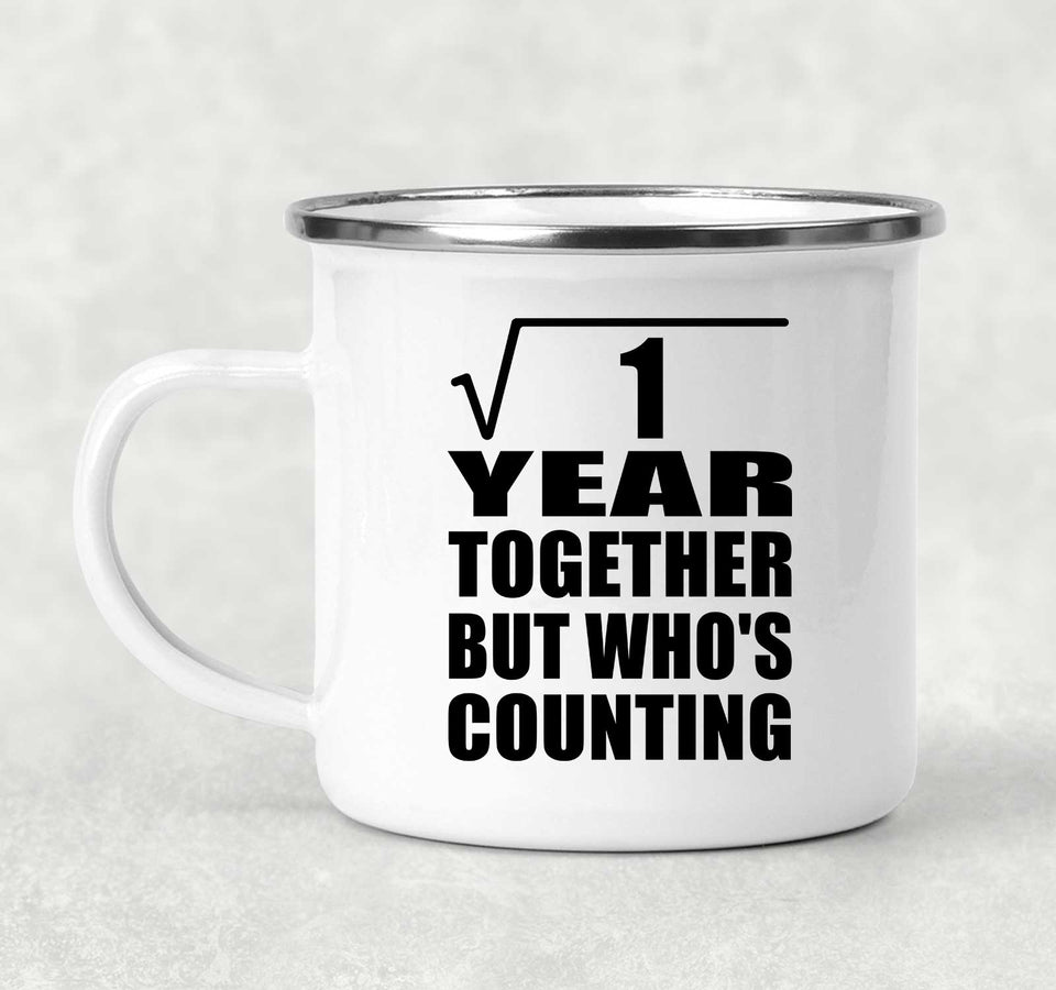 1st Anniversary Square Root of 1 Year Who's Counting - 12oz Camping Mug