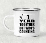 1st Anniversary Square Root of 1 Year Who's Counting - 12oz Camping Mug