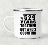 23rd Anniversary Square Root of 529 Years Who's Counting - 12oz Camping Mug