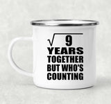 3rd Anniversary Square Root of 9 Years Who's Counting - 12oz Camping Mug