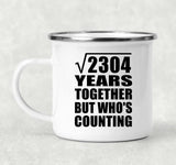48th Anniversary Square Root of 2304 Years Who's Counting - 12oz Camping Mug
