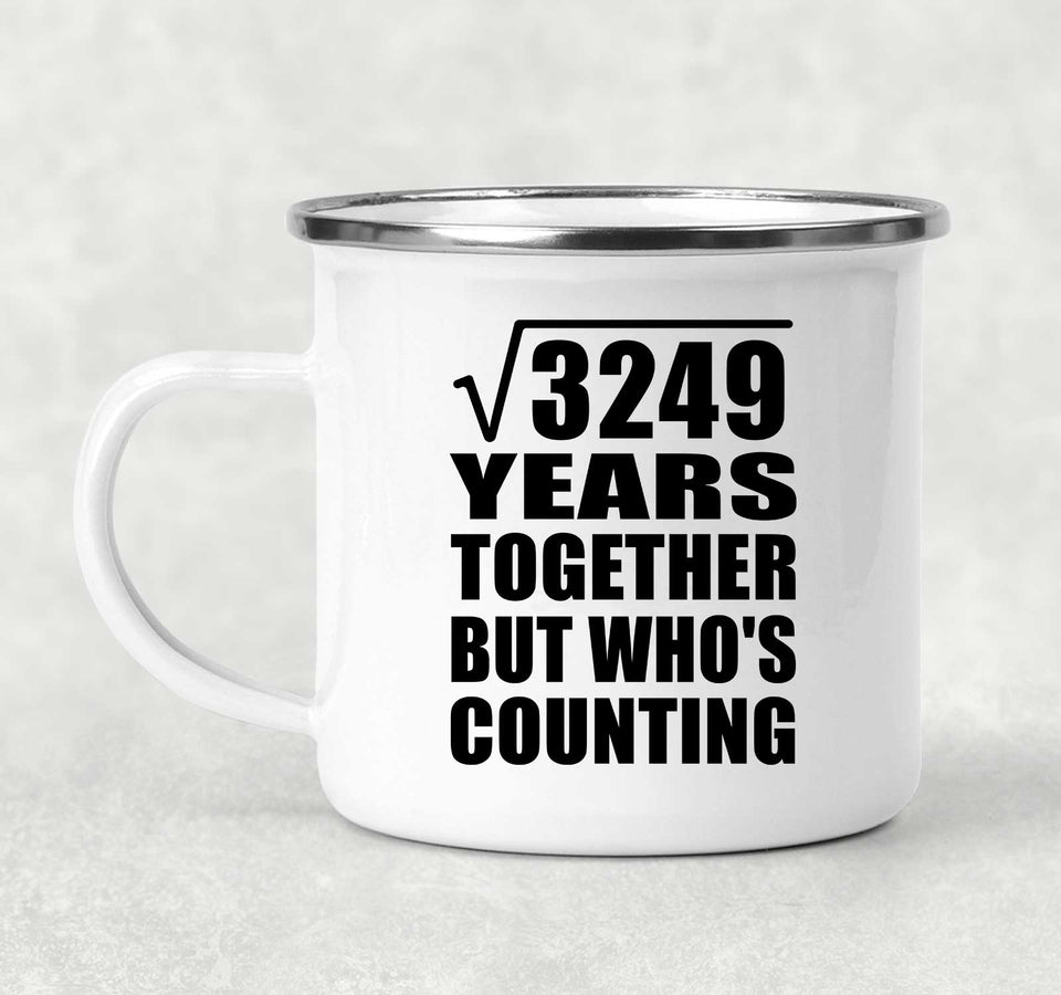 57th Anniversary Square Root of 3249 Years Who's Counting - 12oz Camping Mug