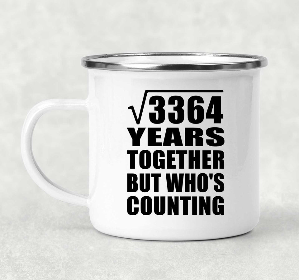 58th Anniversary Square Root of 3364 Years Who's Counting - 12oz Camping Mug