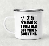 5th Anniversary Square Root of 25 Years Who's Counting - 12oz Camping Mug