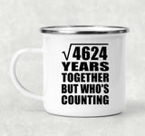 68th Anniversary Square Root of 4624 Years Who's Counting - 12oz Camping Mug