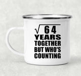 8th Anniversary Square Root of 64 Years Who's Counting - 12oz Camping Mug