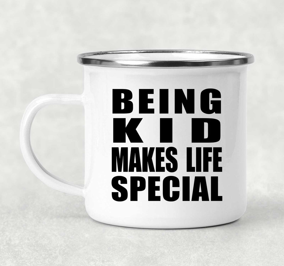 Being Kid Makes Life Special - 12oz Camping Mug
