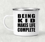 Being Kid Makes Life Complete - 12oz Camping Mug