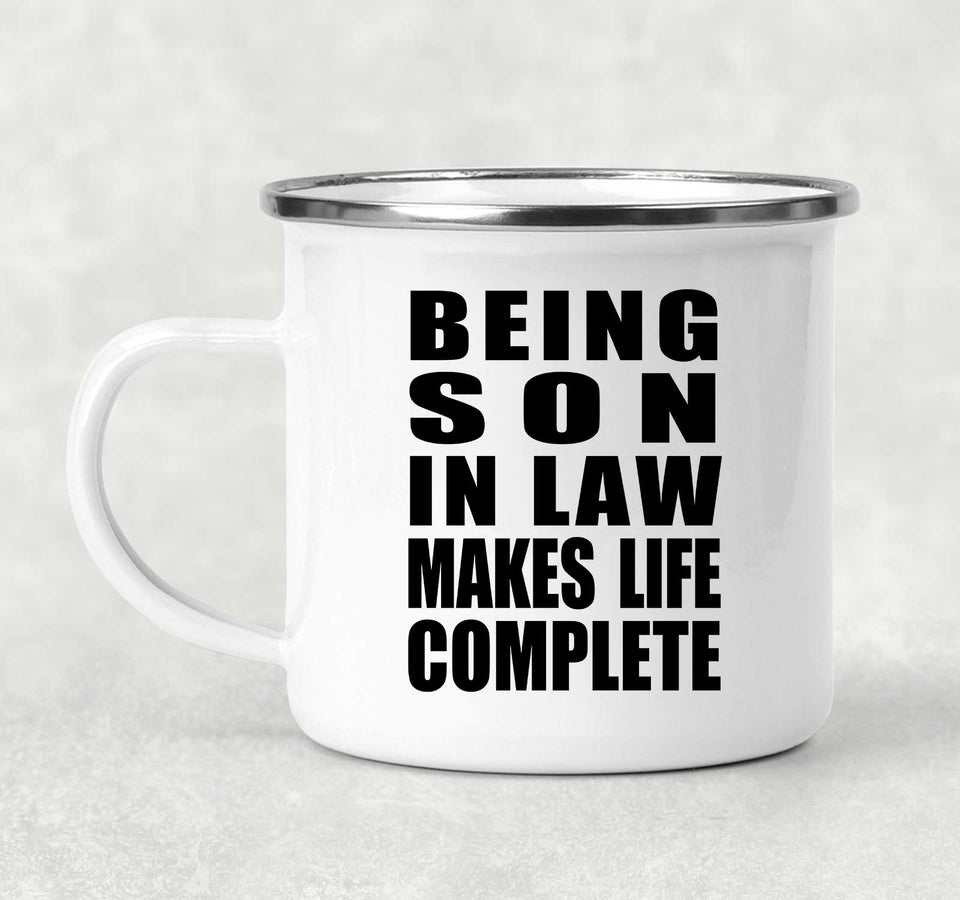 Being Son In Law Makes Life Complete - 12oz Camping Mug