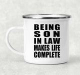 Being Son In Law Makes Life Complete - 12oz Camping Mug