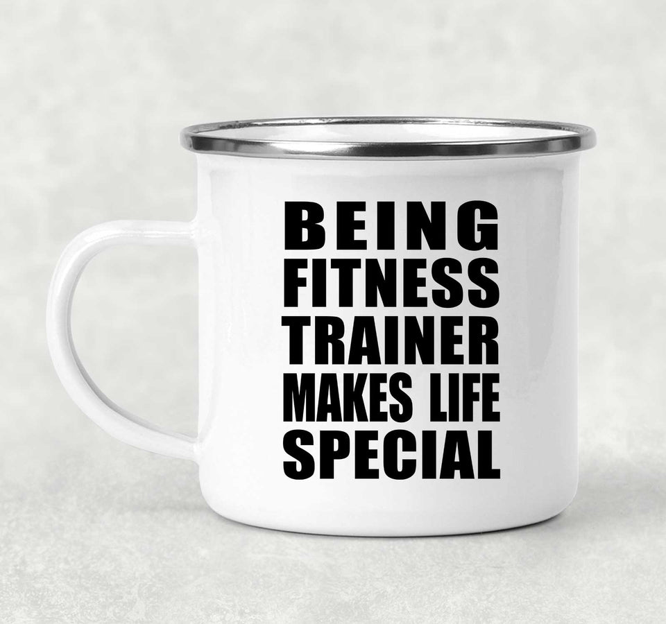 Being Fitness Trainer Makes Life Special - 12oz Camping Mug