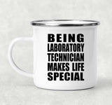 Being Laboratory Technician Makes Life Special - 12oz Camping Mug