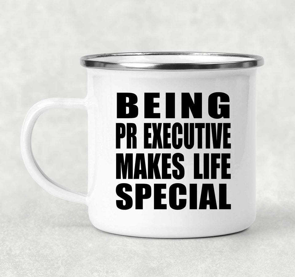 Being PR Executive Makes Life Special - 12oz Camping Mug