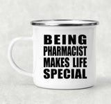 Being Pharmacist Makes Life Special - 12oz Camping Mug