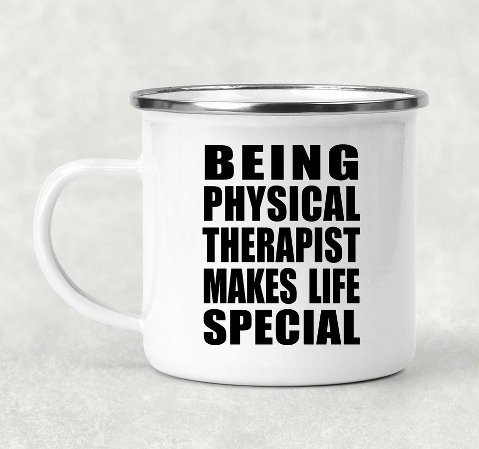 Being Physical Therapist Makes Life Special - 12oz Camping Mug