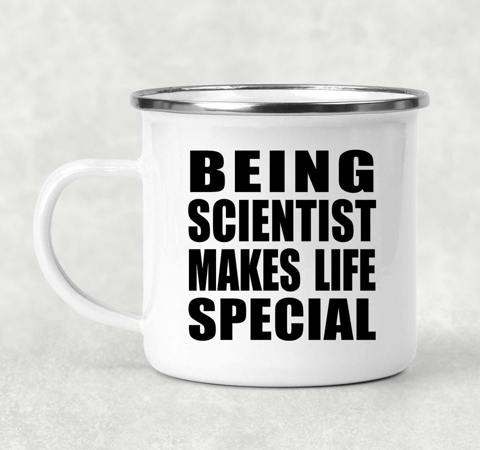 Being Scientist Makes Life Special - 12oz Camping Mug