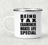 Being Tax Examiner Makes Life Special - 12oz Camping Mug