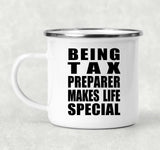 Being Tax Preparer Makes Life Special - 12oz Camping Mug