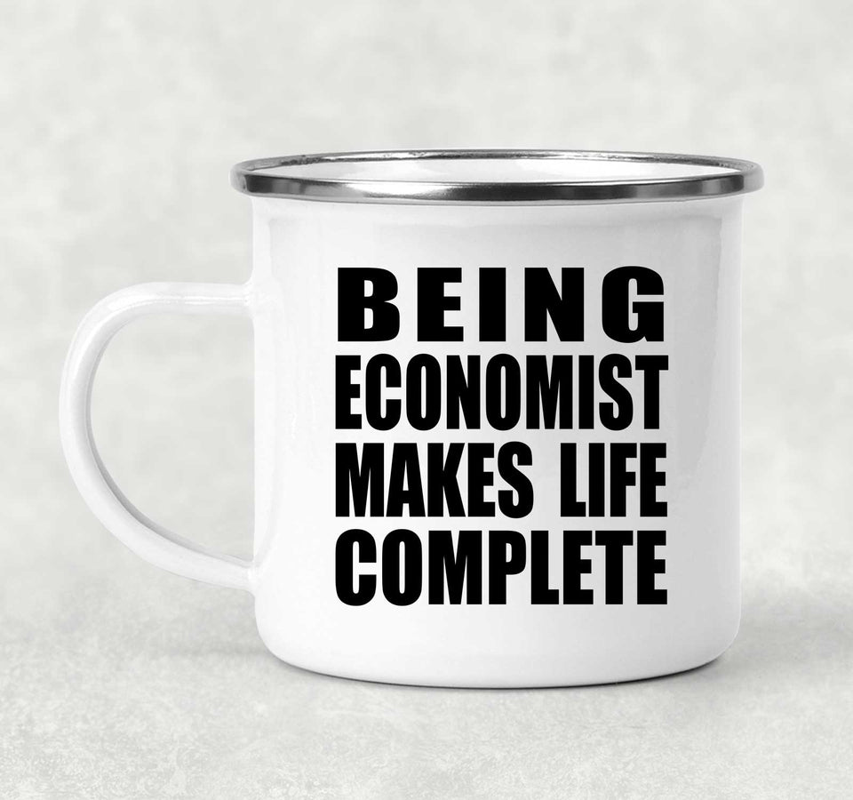 Being Economist Makes Life Complete - 12oz Camping Mug