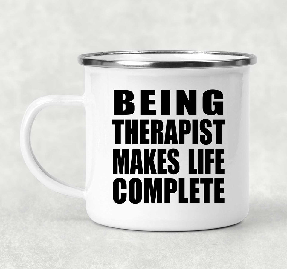 Being Therapist Makes Life Complete - 12oz Camping Mug