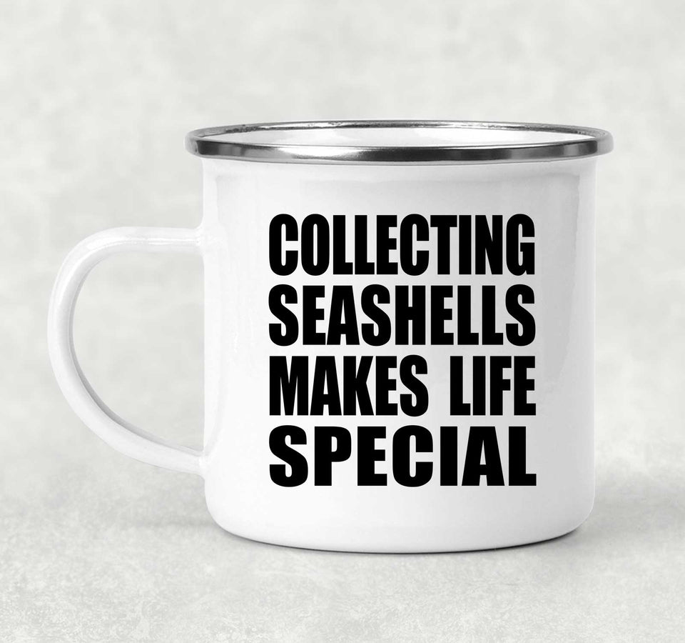 Collecting Seashells Makes Life Special - 12oz Camping Mug