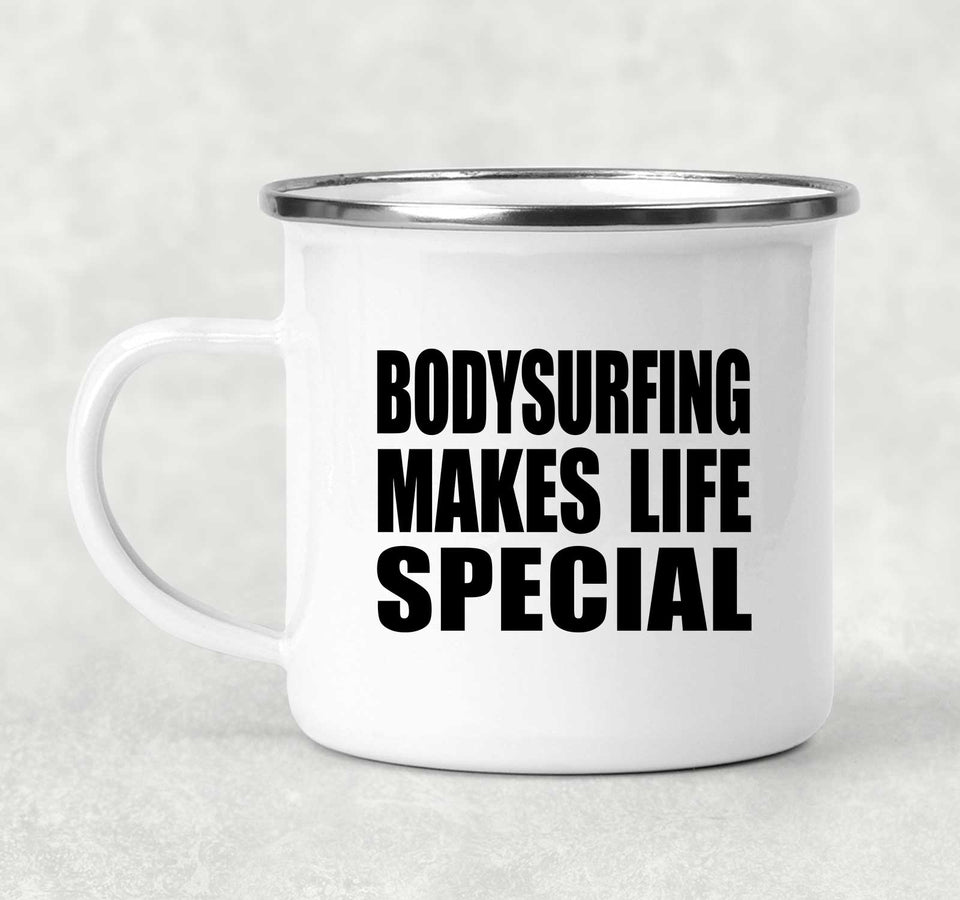 Bodysurfing Makes Life Special - 12oz Camping Mug