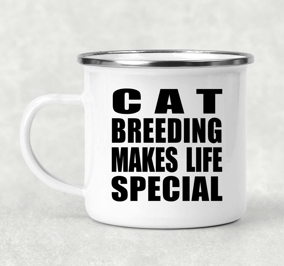 Cat Breeding Makes Life Special - 12oz Camping Mug