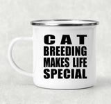 Cat Breeding Makes Life Special - 12oz Camping Mug