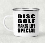 Disc Golf Makes Life Special - 12oz Camping Mug