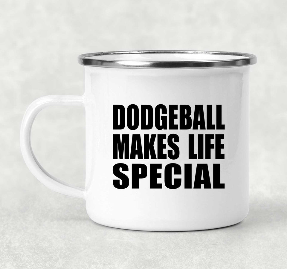 Dodgeball Makes Life Special - 12oz Camping Mug