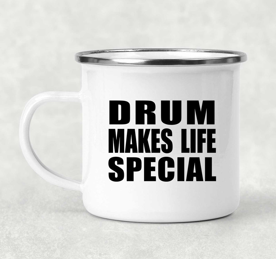 Drum Makes Life Special - 12oz Camping Mug