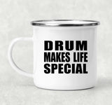 Drum Makes Life Special - 12oz Camping Mug