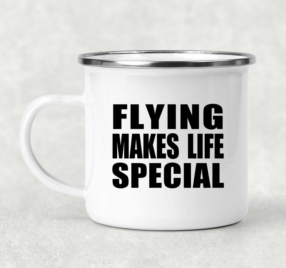 Flying Makes Life Special - 12oz Camping Mug