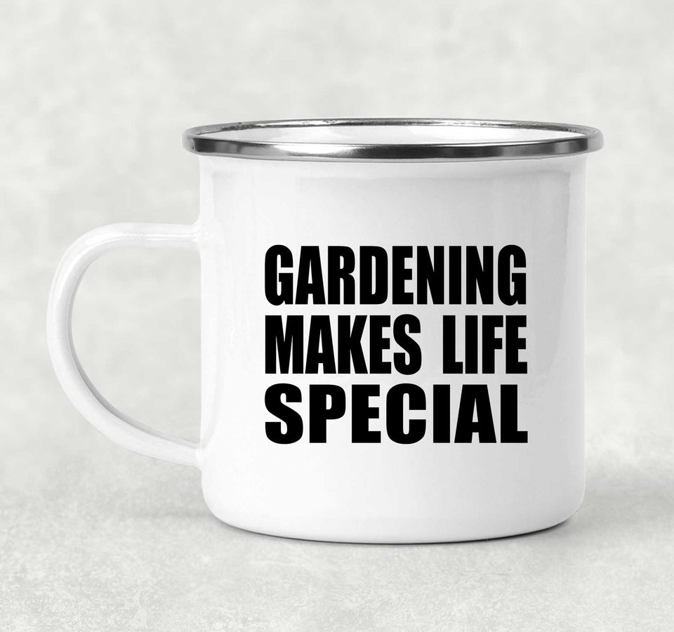 Gardening Makes Life Special - 12oz Camping Mug