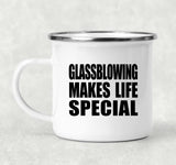 Glassblowing Makes Life Special - 12oz Camping Mug