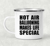 Hot Air Ballooning Makes Life Special - 12oz Camping Mug