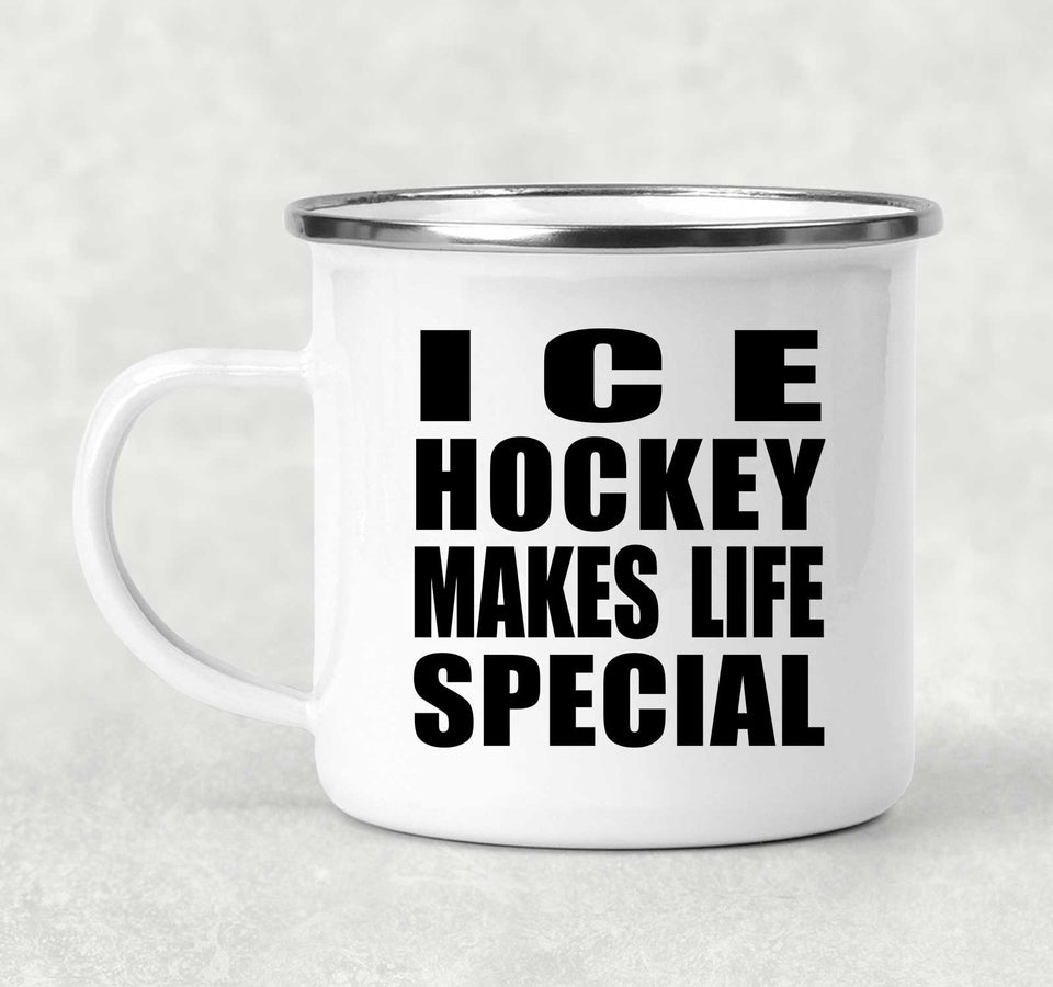 Ice Hockey Makes Life Special - 12oz Camping Mug
