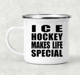 Ice Hockey Makes Life Special - 12oz Camping Mug