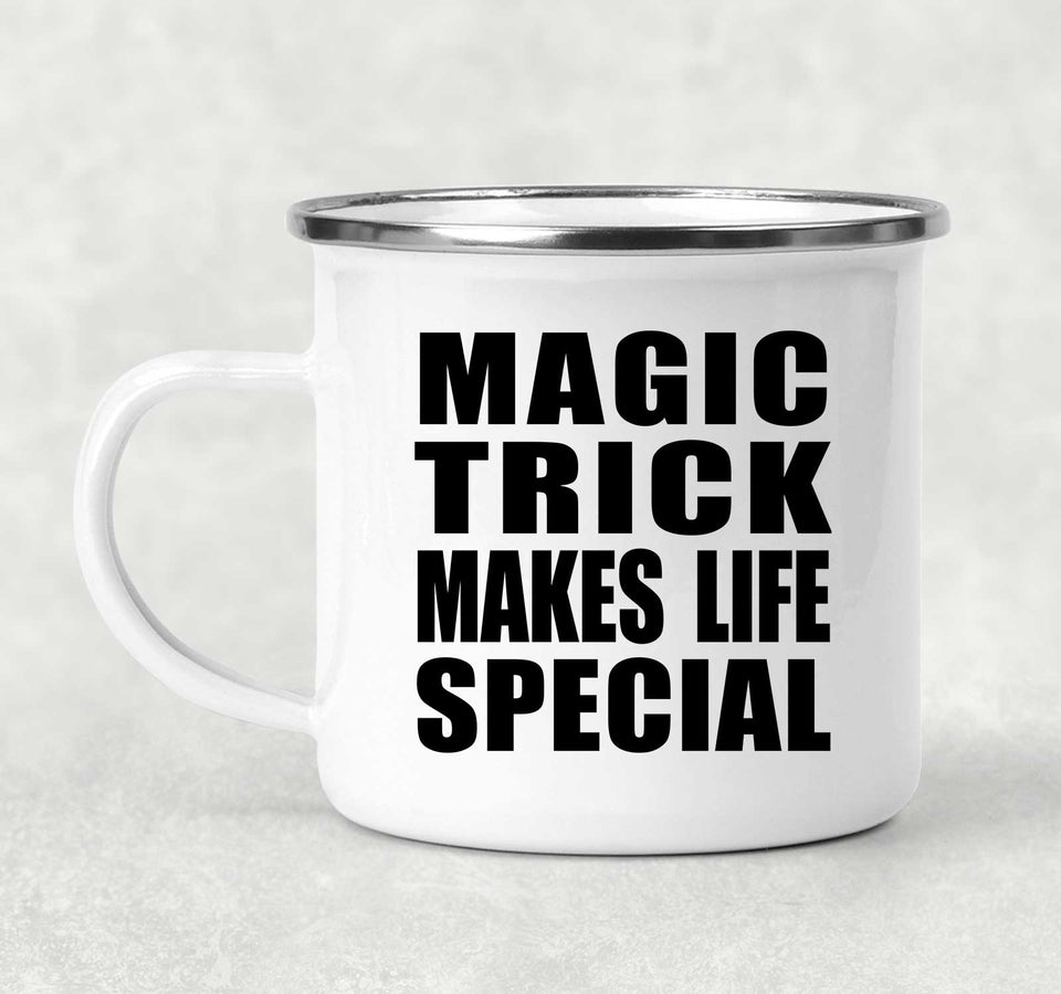 Magic Trick Makes Life Special - 12oz Camping Mug